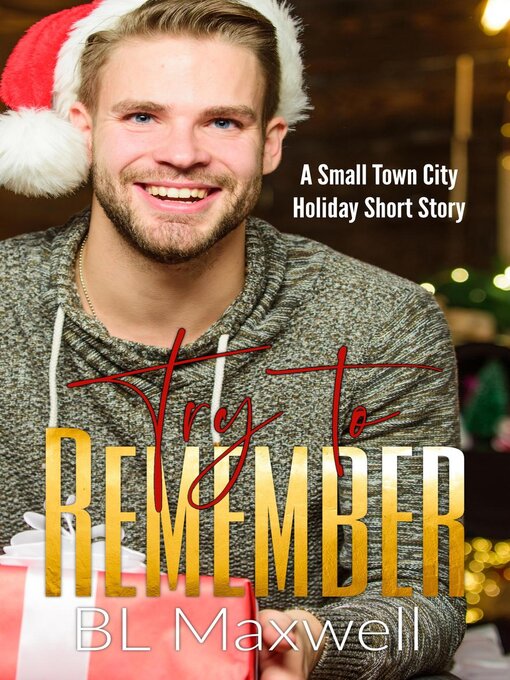 Title details for Try to Remember by BL Maxwell - Available